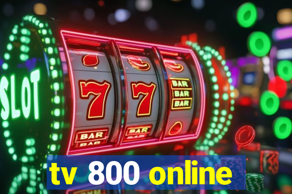 tv 800 online